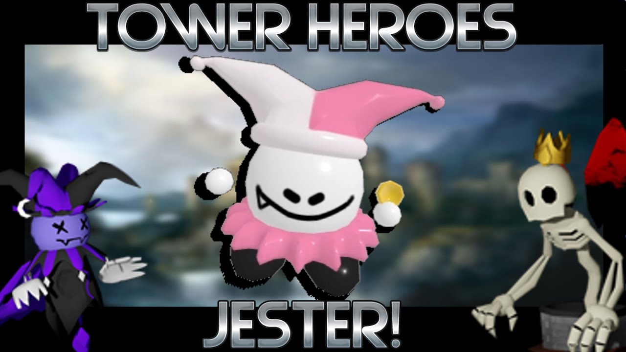 Detail How To Get Jester In Tower Heroes Nomer 10