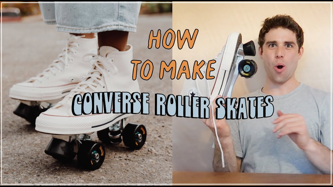 How To Make Converse Roller Skates - KibrisPDR