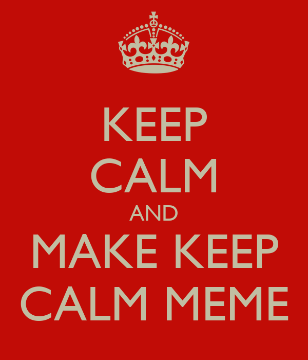 Detail How To Make Keep Calm Pictures Nomer 42