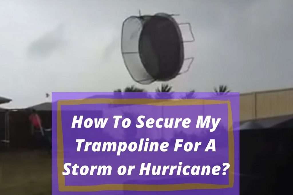 Detail How To Tie Down Trampoline For Hurricane Nomer 22