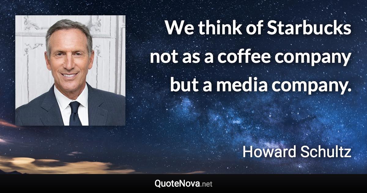 Detail Howard Schultz Quotes Starbucks Nomer 43