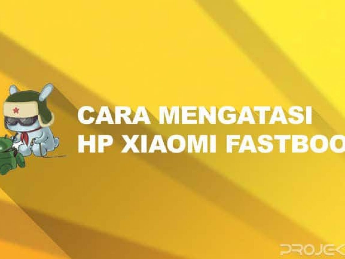 Detail Hp Xiaomi Muncul Gambar Fastboot Nomer 57