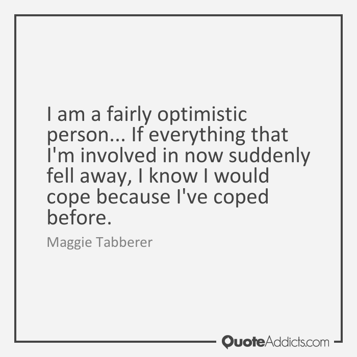 Detail I Am Optimistic Quotes Nomer 21