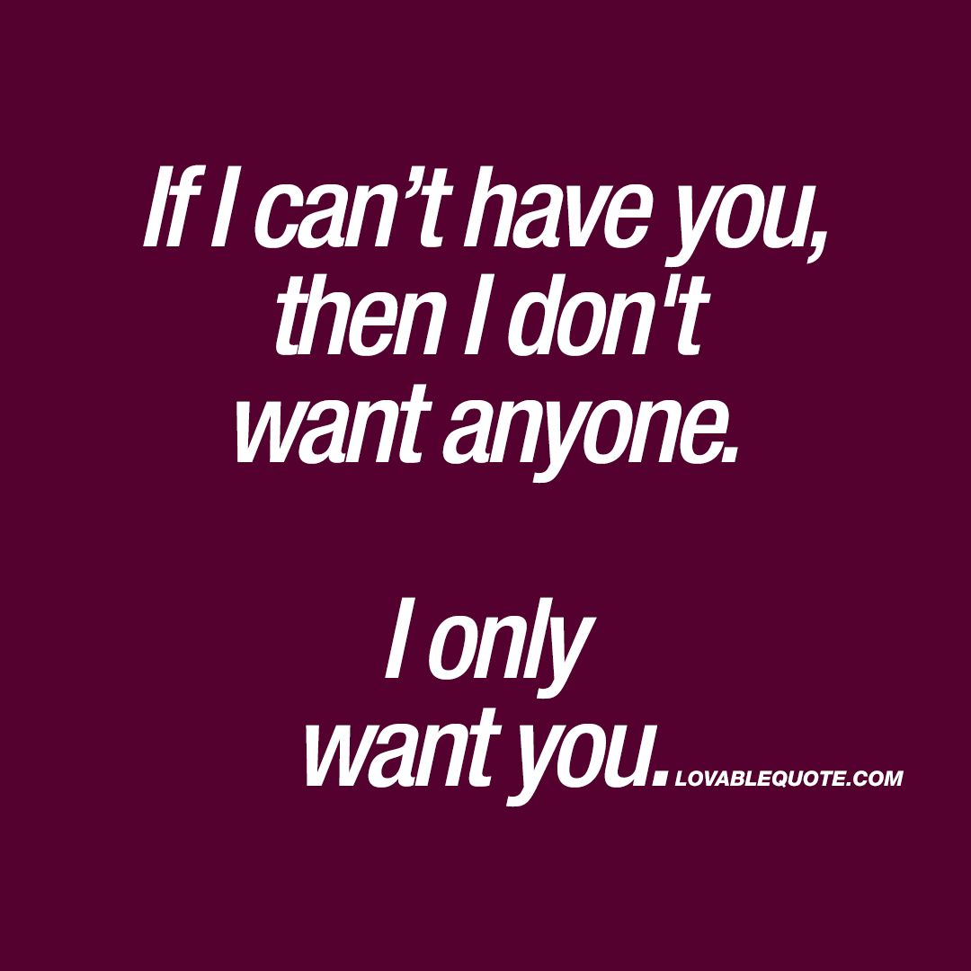 If I Can T Have You Quotes - KibrisPDR