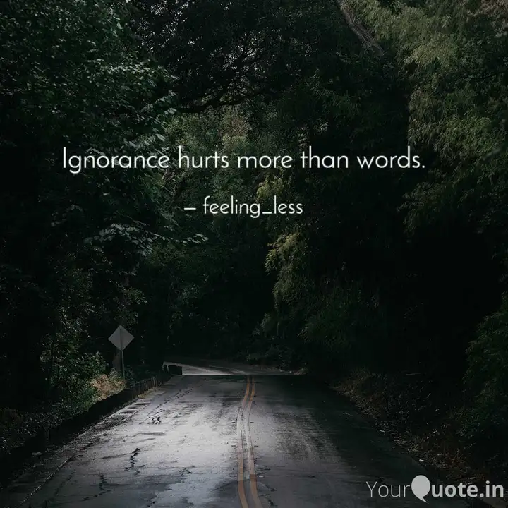 Detail Ignorance Hurts Quotes Nomer 2