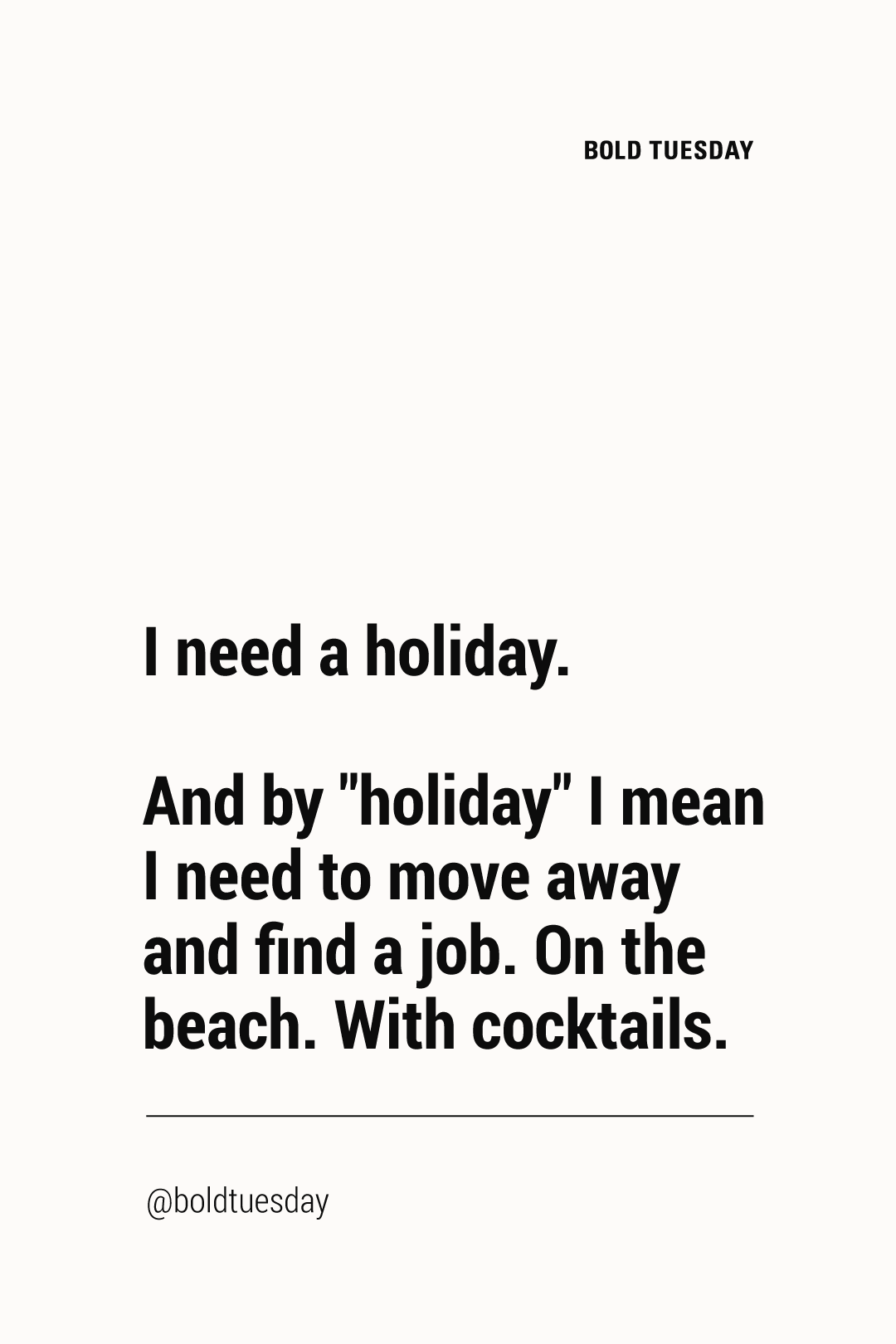 Detail I Need A Vacation Quotes Funny Nomer 15