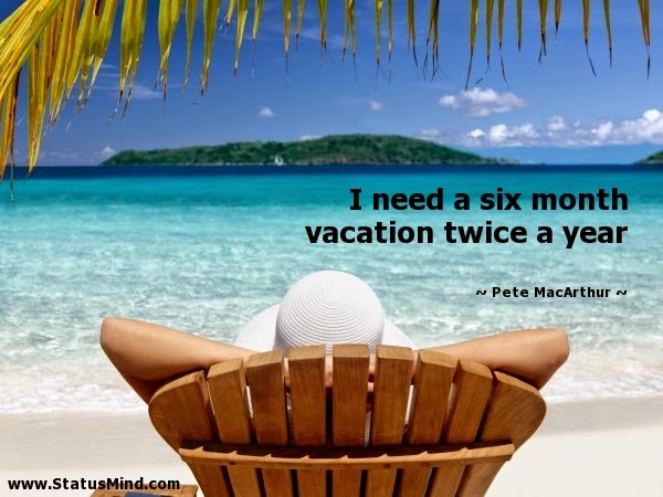 Detail I Need A Vacation Quotes Funny Nomer 34