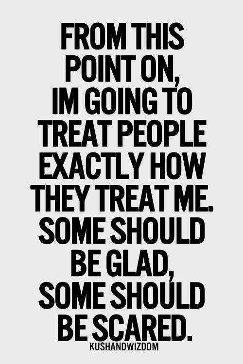 Detail I Treat You How You Treat Me Quotes Nomer 12