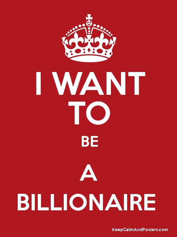 Detail I Wanna Be A Billionaire Quotes Nomer 2