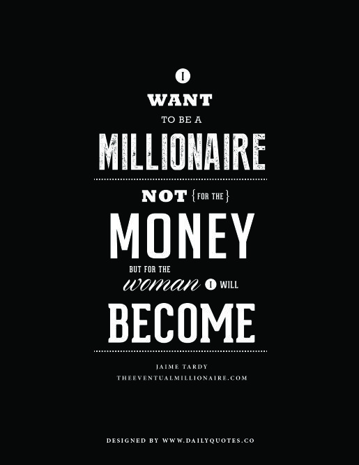 Detail I Wanna Be A Billionaire Quotes Nomer 50