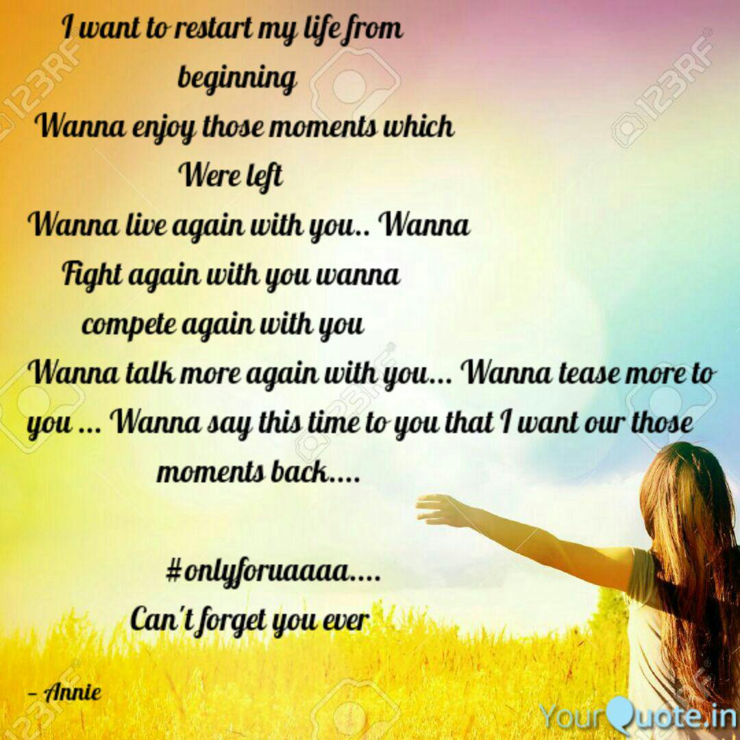 Detail I Want To Restart My Life Quotes Nomer 25