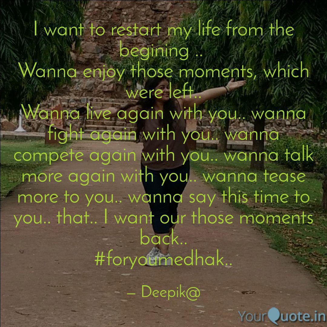 Detail I Want To Restart My Life Quotes Nomer 26