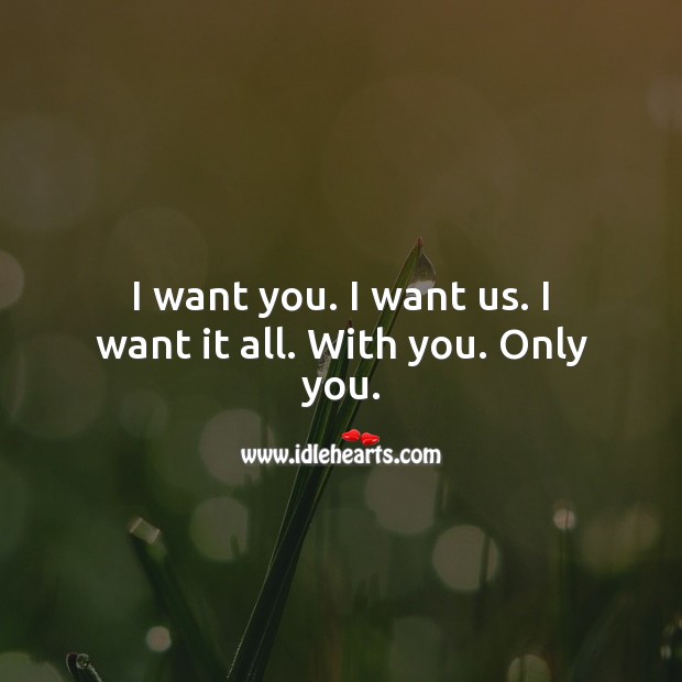 Detail I Want You Quotes Nomer 8