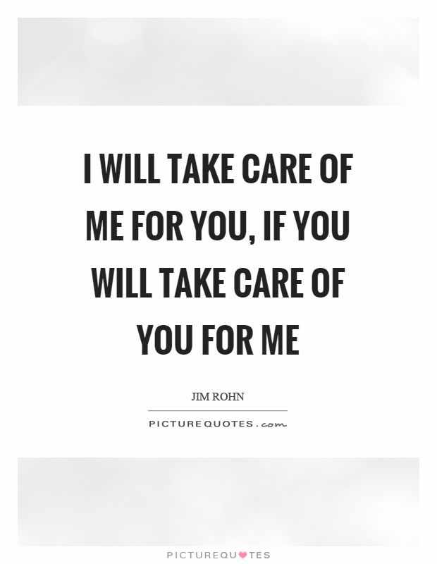 Detail I Will Take Care Of You Quotes Nomer 18