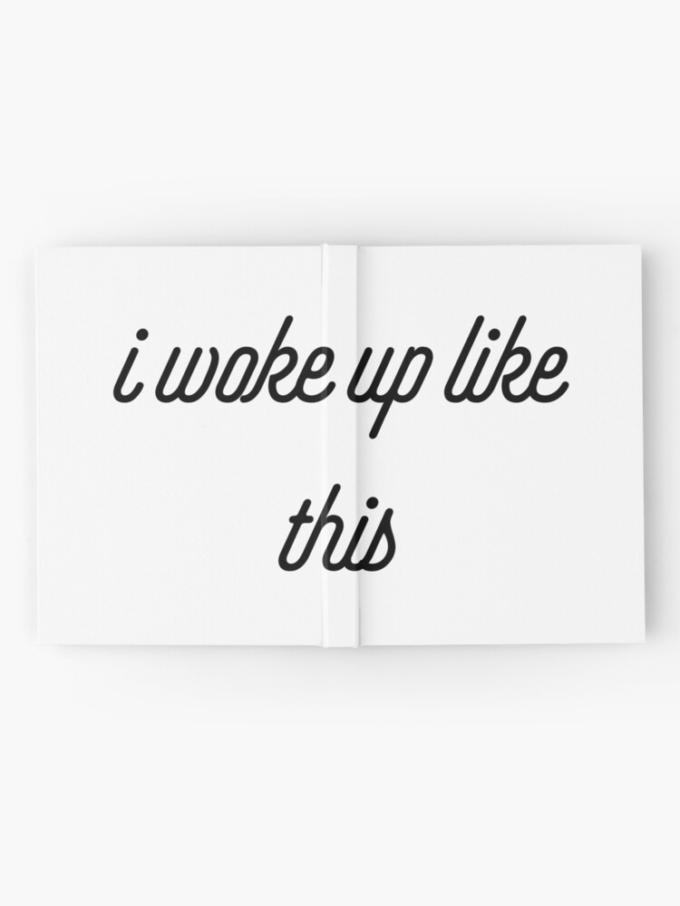 Detail I Woke Up Like This Funny Quotes Nomer 48