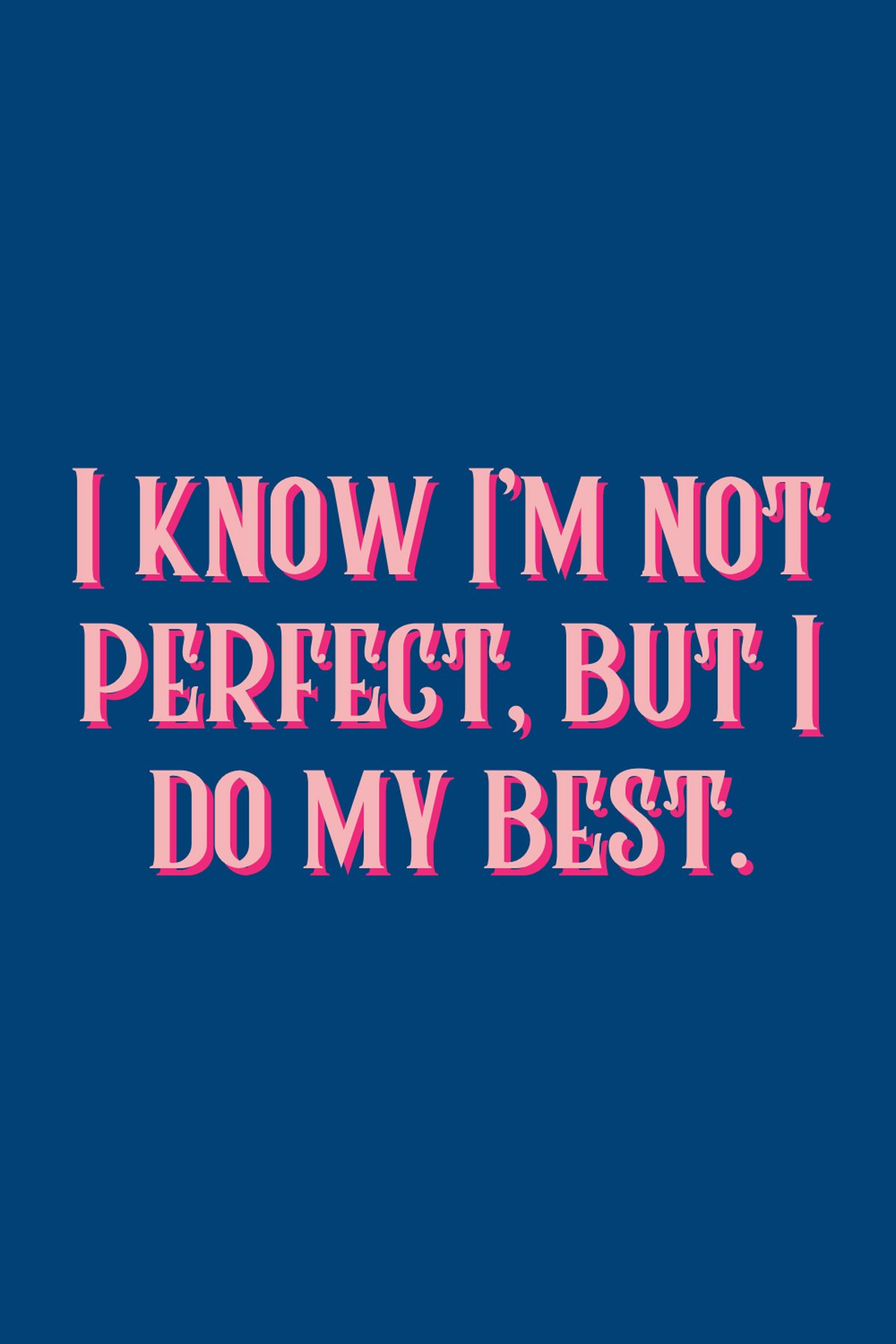 Detail Im Not Perfect Quotes Nomer 7