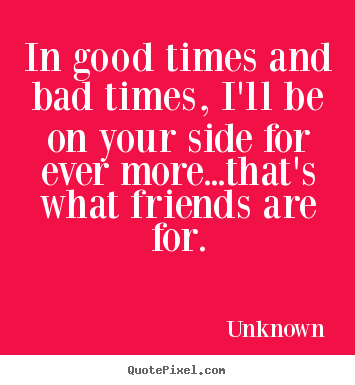 In Good Times And Bad Times Quotes - KibrisPDR