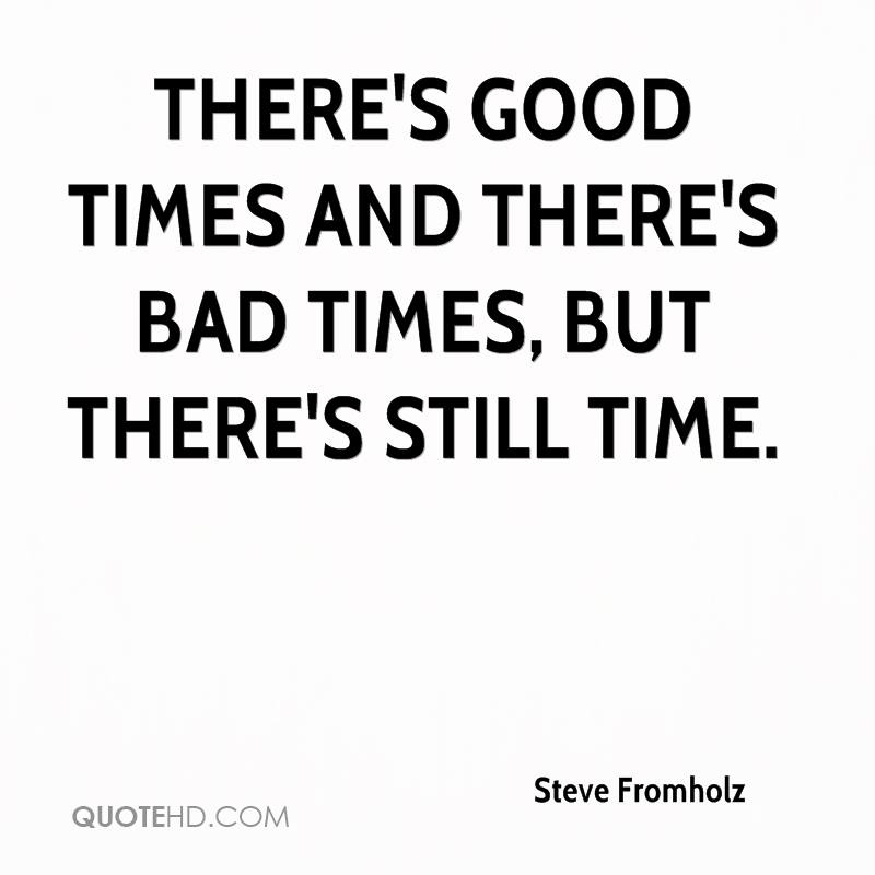 Detail In Good Times And Bad Times Quotes Nomer 13