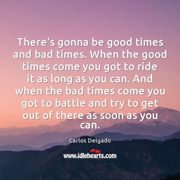 Detail In Good Times And Bad Times Quotes Nomer 22