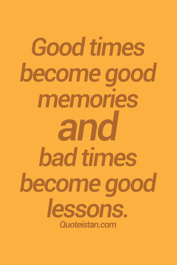 Detail In Good Times And Bad Times Quotes Nomer 27