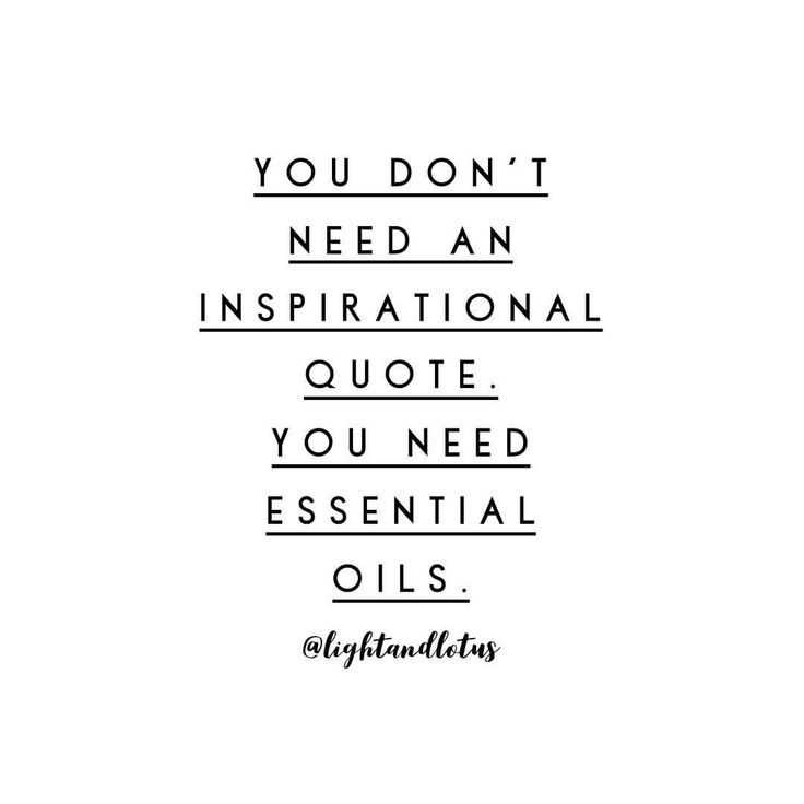 Detail Inspirational Quotes About Essential Oils Nomer 40