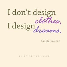 Detail Inspirational Quotes About Fashion Design Nomer 10