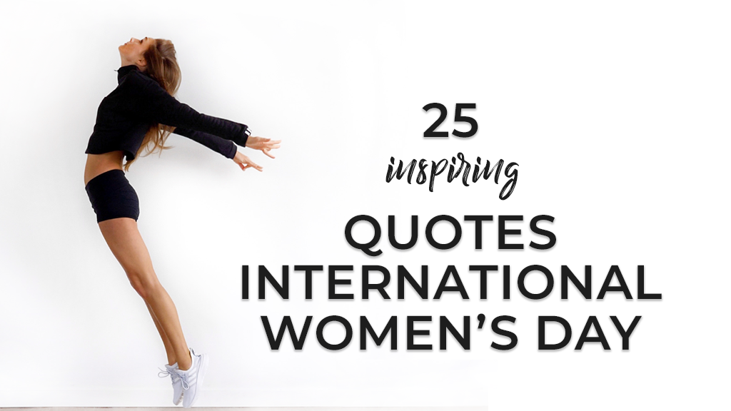 Detail Inspirational Womens Day Quotes Nomer 41
