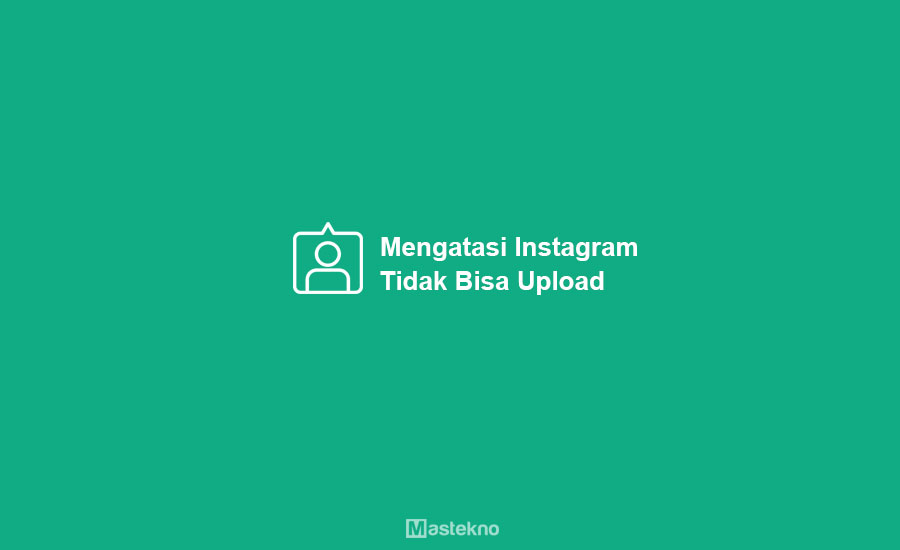 Detail Instagram Tidak Bisa Upload Foto Nomer 34