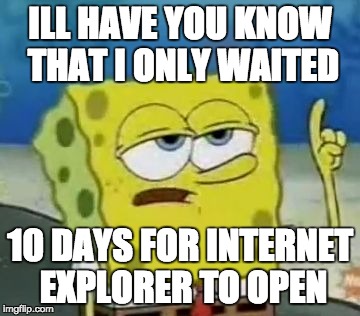 Detail Internet Explorer Meme Spongebob Nomer 5