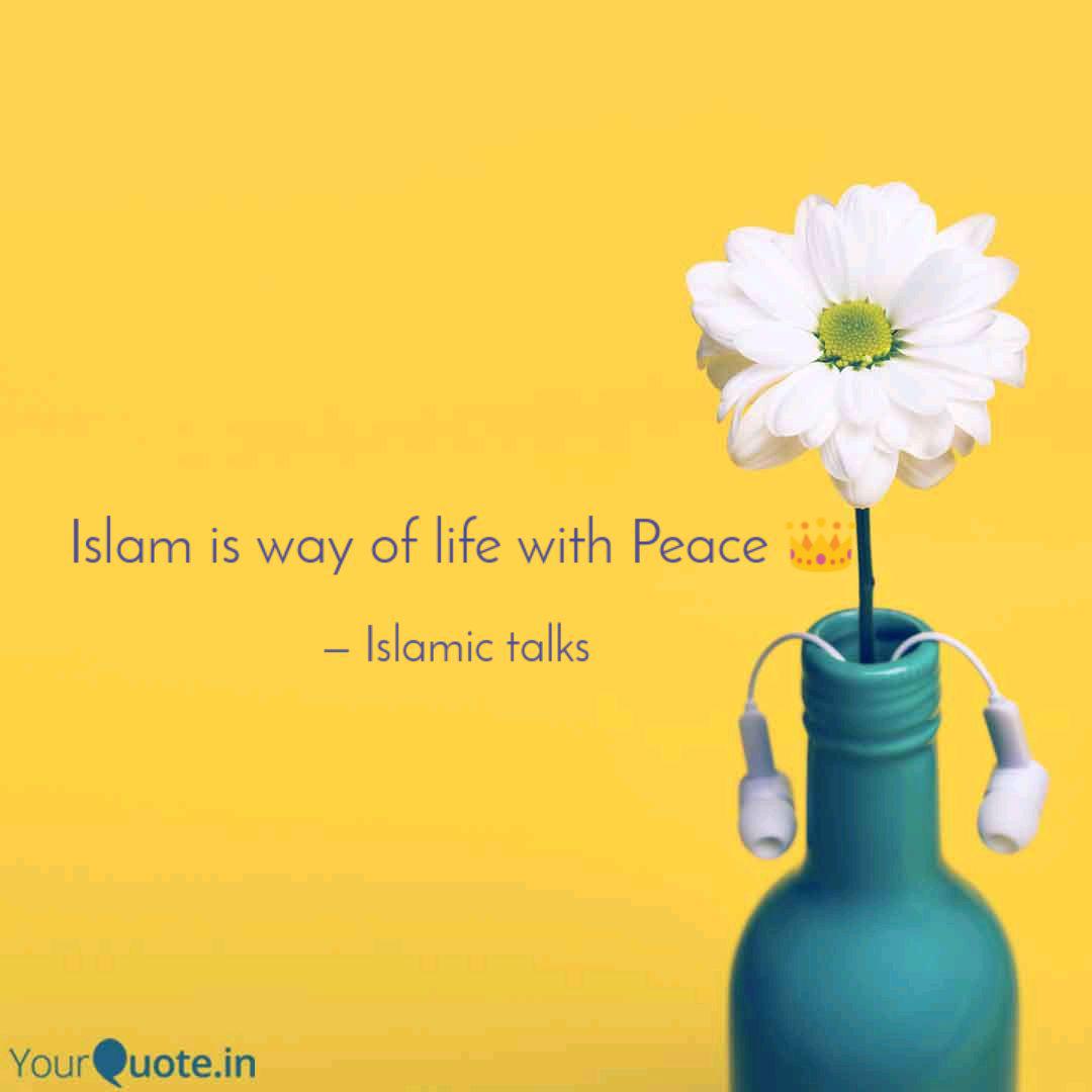 Detail Islam Is The Way Of Life Quotes Nomer 13