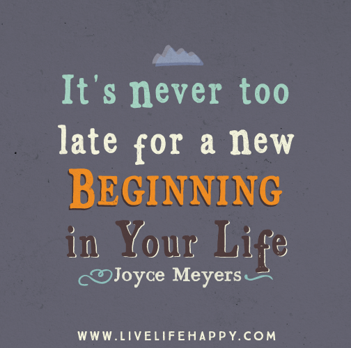 Detail Its Never Too Late To Start Again Quotes Nomer 45