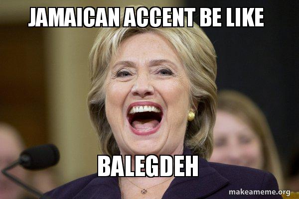 Detail Jamaican Accent Meme Nomer 10