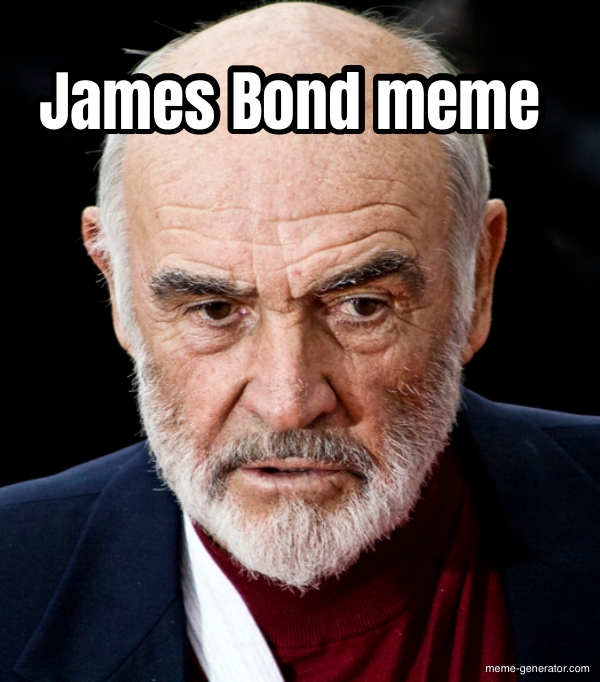 Detail James Bond Meme Generator Nomer 53
