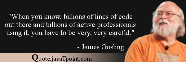 Detail James Gosling Quotes Nomer 9