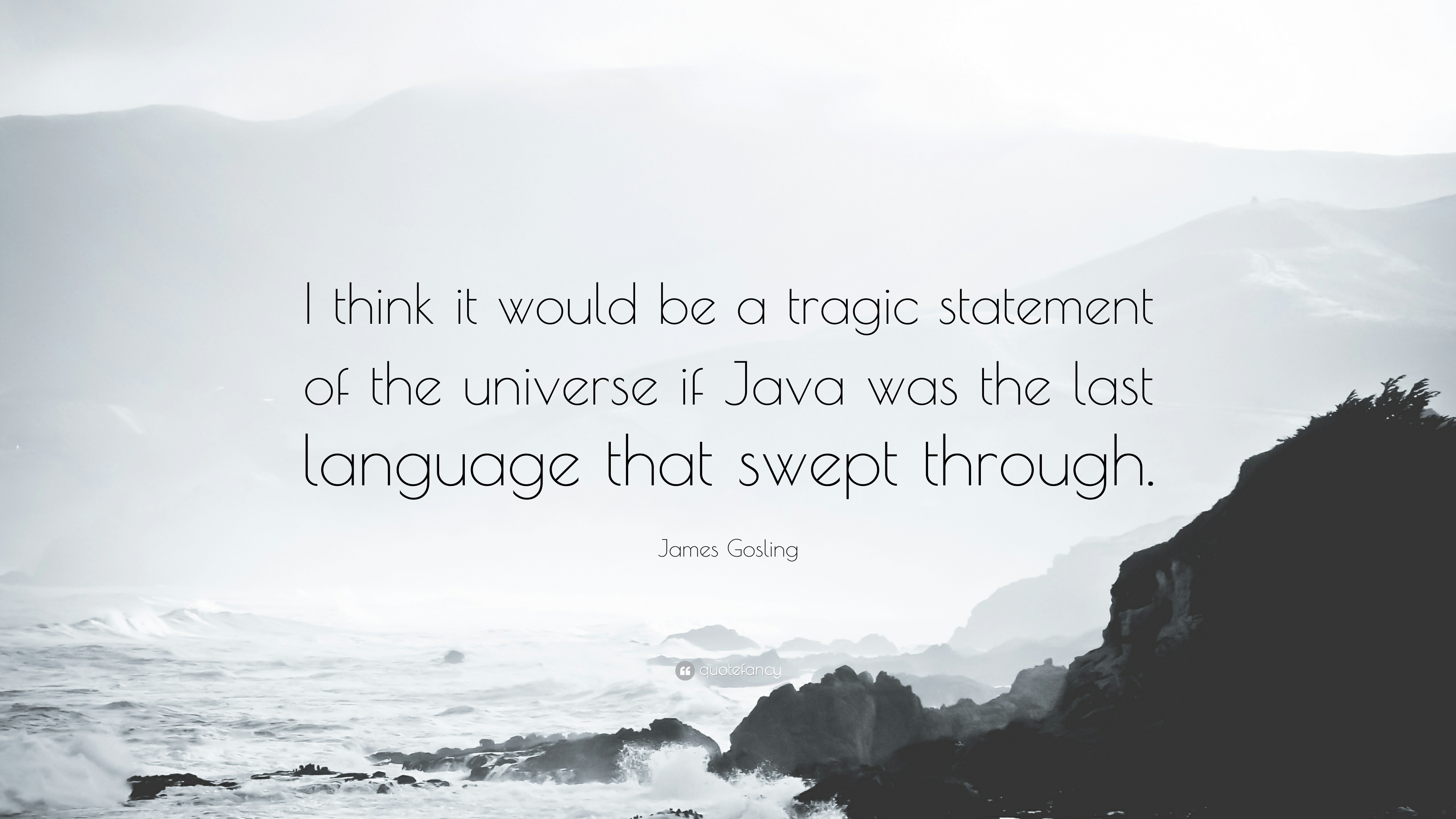 Detail James Gosling Quotes Nomer 4