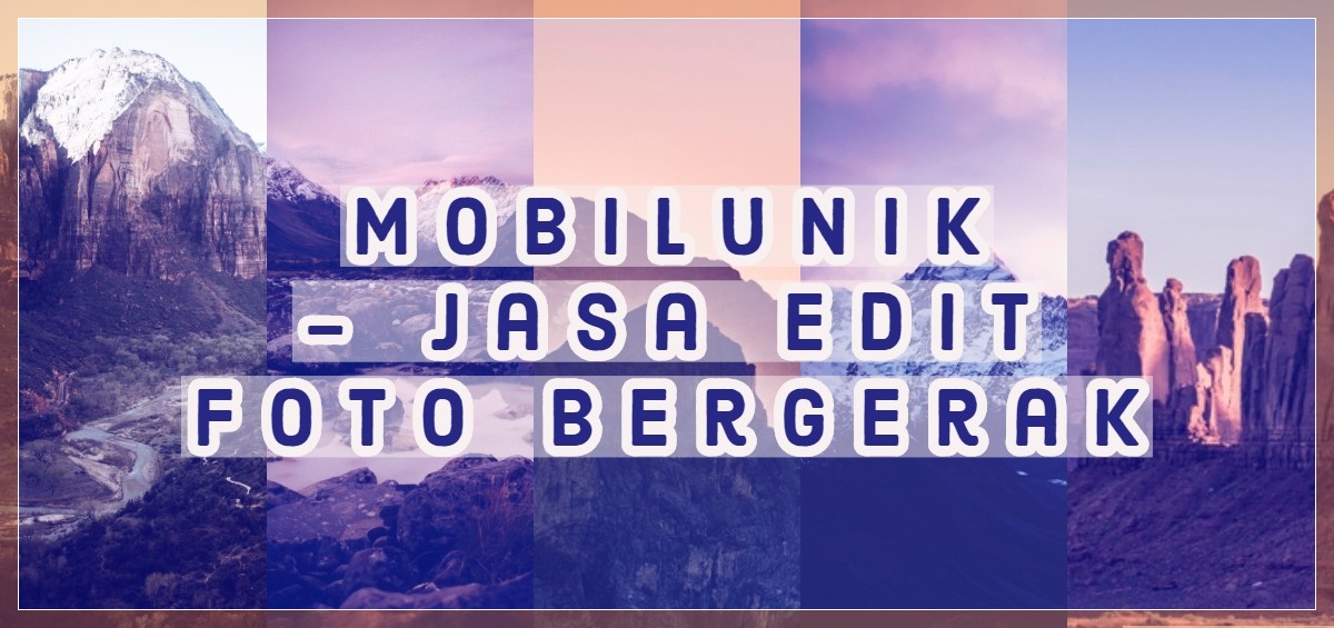 Detail Jasa Edit Foto Bergerak Nomer 4