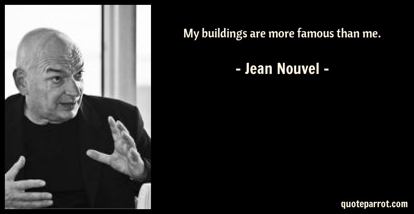 Detail Jean Nouvel Quotes Nomer 41