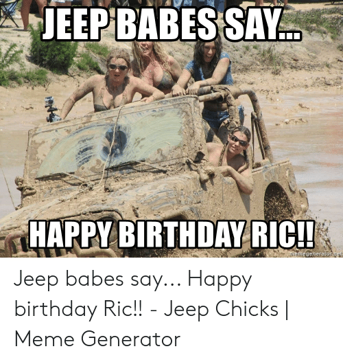 Detail Jeep Happy Birthday Meme Nomer 26