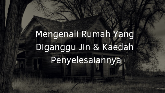 Detail Jin Penunggu Rumah Menurut Islam Nomer 3