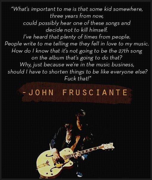 Detail John Frusciante Quotes Nomer 3