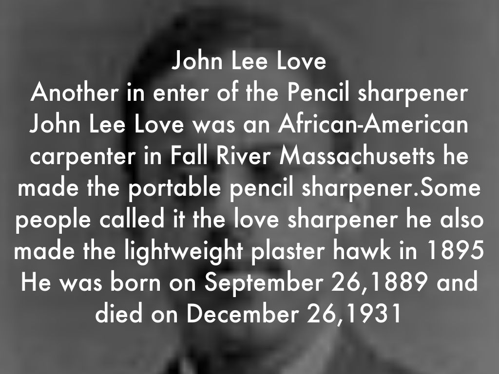 Detail John Lee Love Pencil Sharpener Inventor Nomer 40