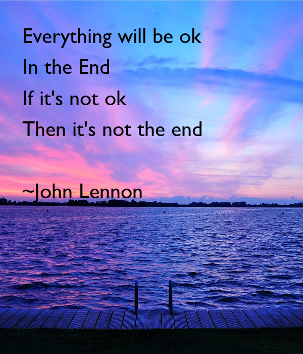 Detail John Lennon Quotes Everything Will Be Okay In The End Nomer 28