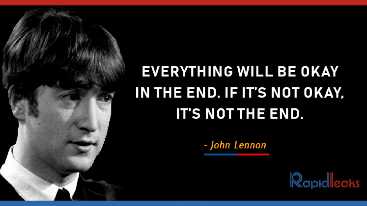 Detail John Lennon Quotes Everything Will Be Okay In The End Nomer 31