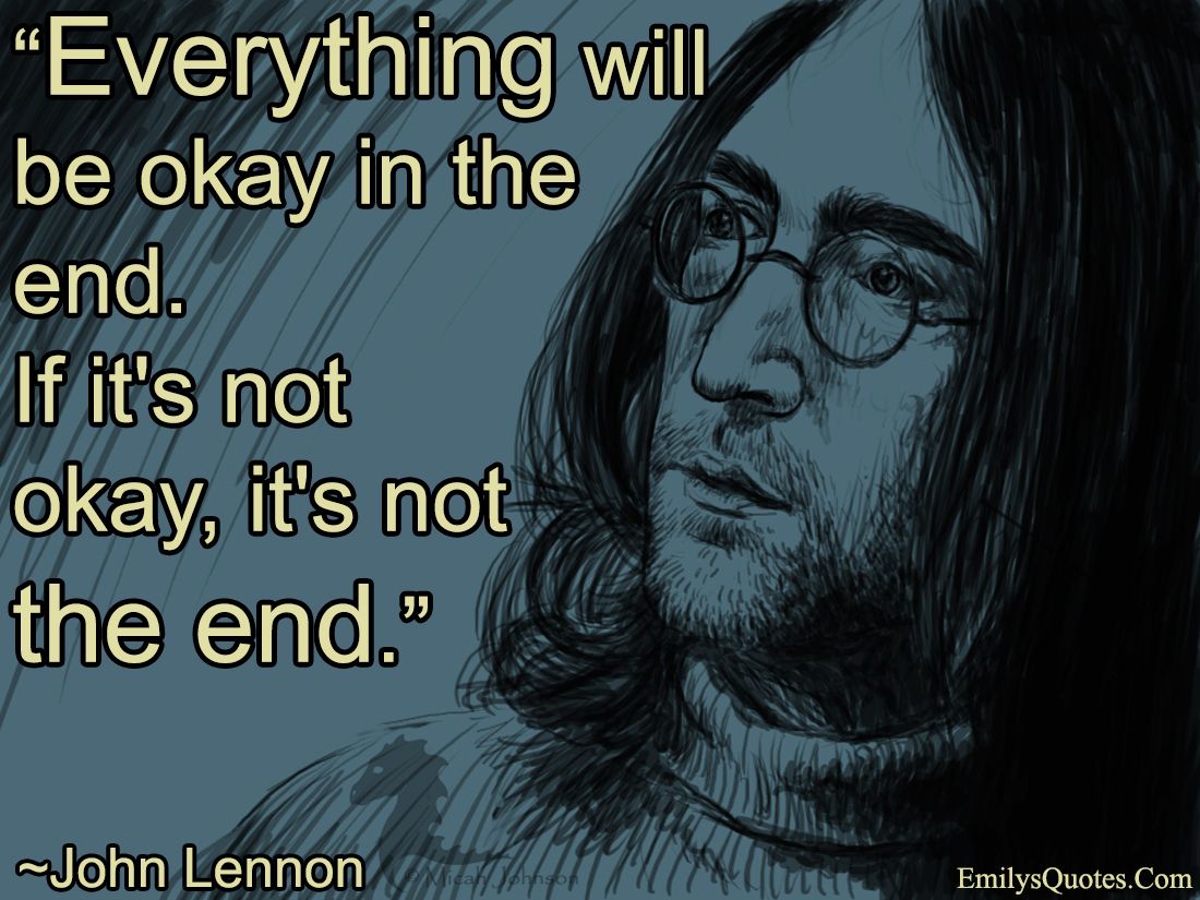 Detail John Lennon Quotes Everything Will Be Okay In The End Nomer 42