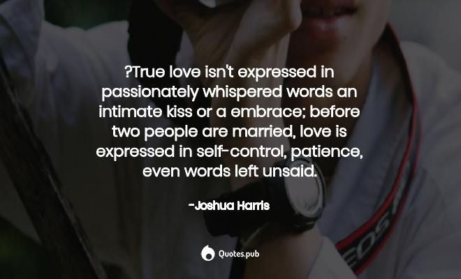 Detail Joshua Harris I Kissed Dating Goodbye Quotes Nomer 7