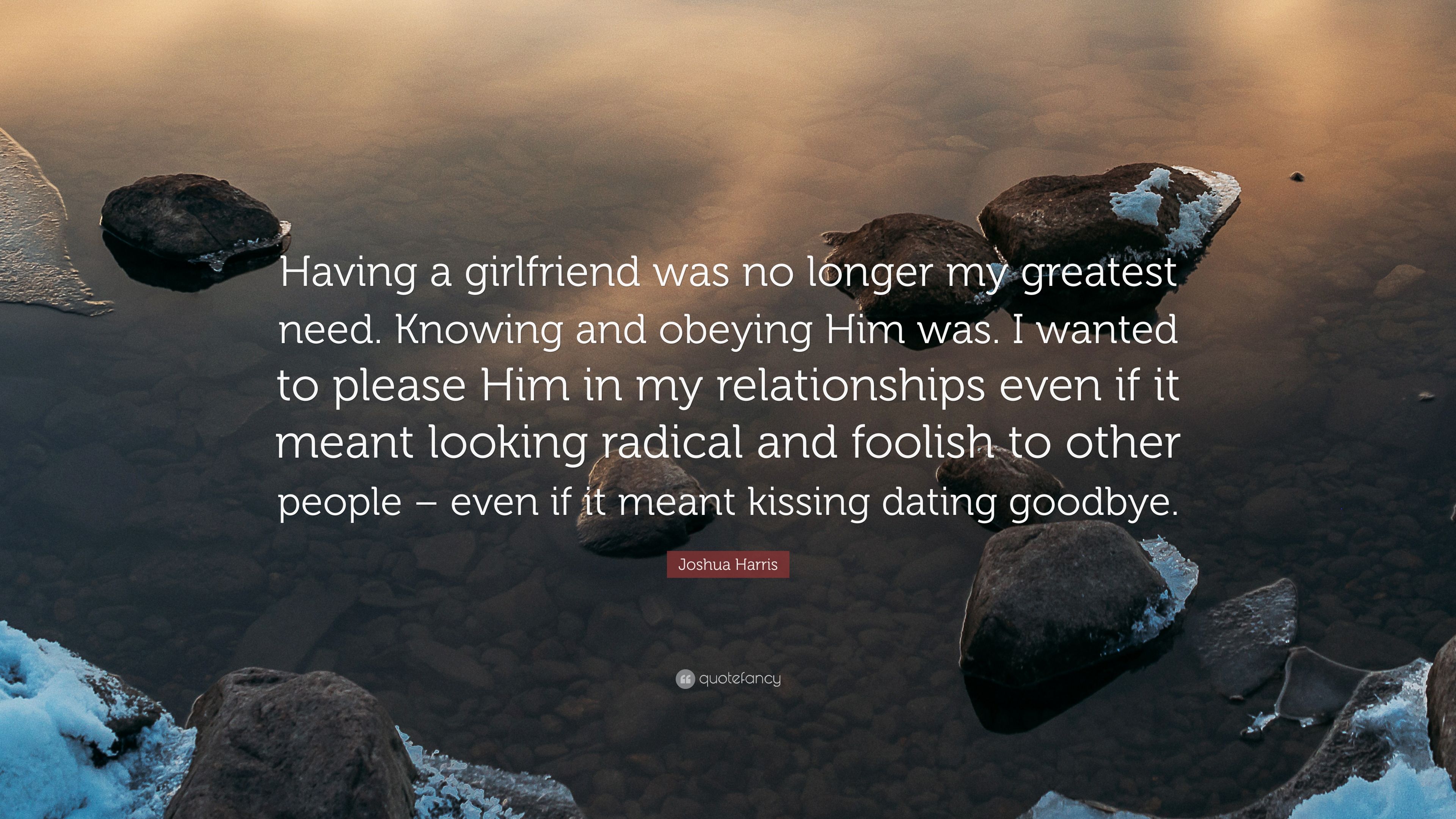 Detail Joshua Harris I Kissed Dating Goodbye Quotes Nomer 9