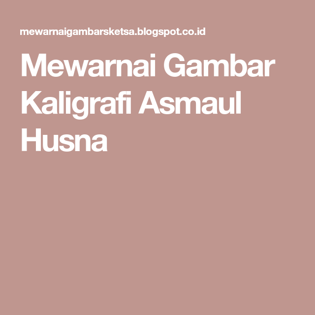 Detail Kaligrafi Asmaul Husna Mewarnai Nomer 53