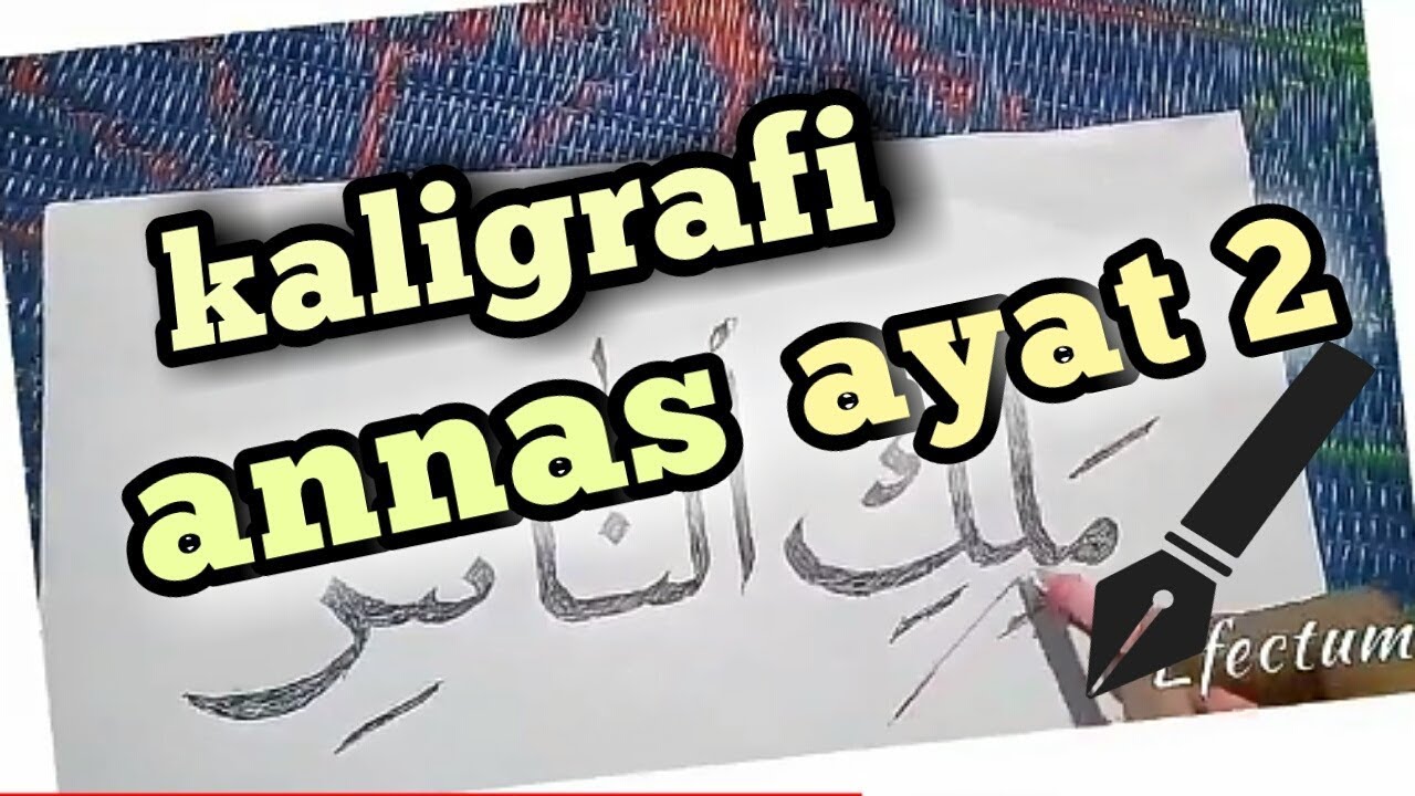 Detail Kaligrafi Surat An Nas Nomer 52