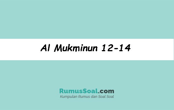 Detail Kandungan Surat Al Mukminun Ayat 14 Nomer 16