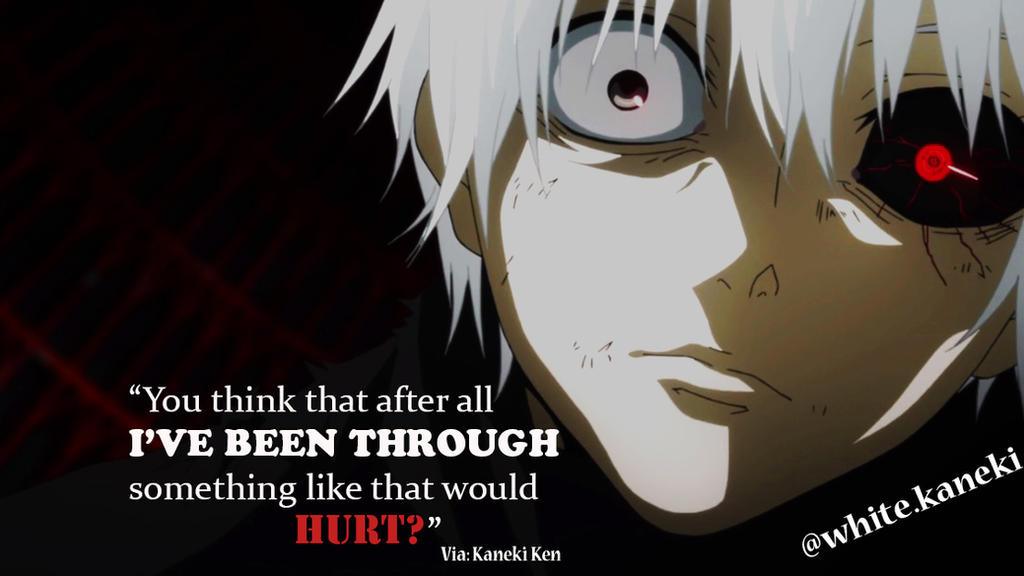 Detail Kaneki Quotes Nomer 17